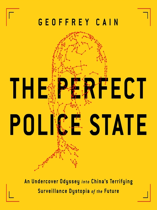 Title details for The Perfect Police State by Geoffrey Cain - Available